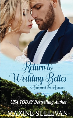 Return to Wedding Belles: A Tropical Isle Romance - Sullivan, Maxine