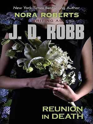 Reunion in Death - Roberts, Nora, and Robb, J D