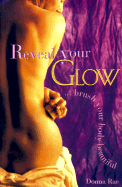 Reveal Your Glow--Brush Your Body Beautiful