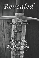 Revealed (Study): A Warrior of the Word Discipleship Study of David & Bathsheba the Beautiful