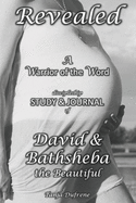 Revealed (Study & Journal): A Warrior of the Word Discipleship Study of David & Bathsheba the Beautiful