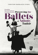 Revealing the Inner Contours of Human Emotion: Preserving the Ballets of Anthony Tudor