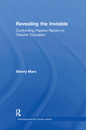 Revealing the Invisible: Confronting Passive Racism in Teacher Education