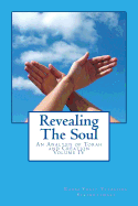 Revealing the Soul - Volume Four: An Analysis of Torah and Creation