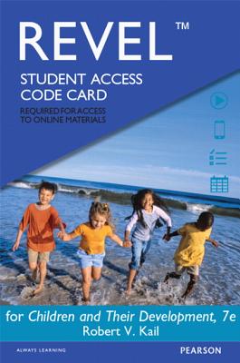 Revel -- Access Card -- For Children and Their Development - Kail, Robert V