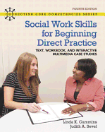 Revel for Social Work Skills for Beginning Direct Practice: Text, Workbook and Interactive Multimedia Case Studies -- Access Card Package