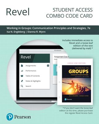Revel for Working in Groups: Communication Principles and Strategies -- Combo Access Card - Engleberg, Isa, and Wynn, Dianna