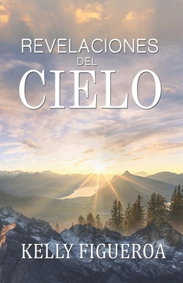 Revelaciones del Cielo - Vera, Daniel Jose (Photographer), and Figueroa, Kelly Anahis