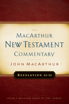 Revelation 12-22 - MacArthur, John