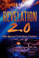 Revelation 2.0: A New Approch to the Coming Tribulation