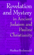 Revelation and Mystery: In Ancient Judaism and Pauline Christianity - Bockmuehl, Markus