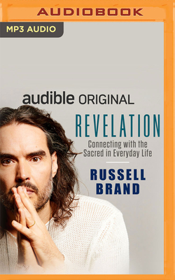 Revelation: Connecting with the Sacred in Everyday Life. - Brand, Russell (Read by)