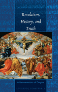 Revelation, History, and Truth: A Hermeneutics of Dogma