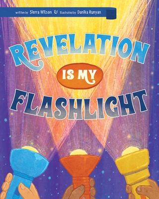 Revelation Is My Flashlight - Wilson, Sierra