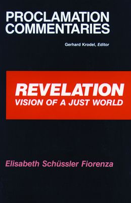 Revelation Proclamation Commen - Schussler Fiorenza, Elisabeth, and Fiorenza, Elisabeth Schussler, and Krodel, Gerhard A (Editor)