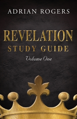 Revelation Study Guide (Volume 1): An Expository Analysis of Chapters 1-13 - Rogers, Adrian