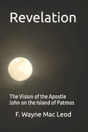 Revelation: The Vision of the Apostle John on the Island of Patmos