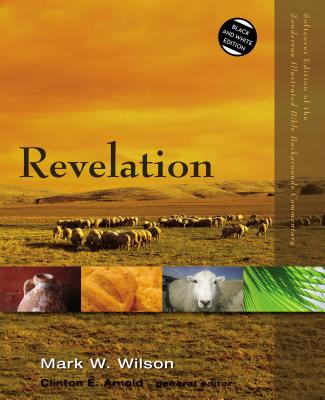 Revelation - Wilson, Mark W., and Arnold, Clinton E. (General editor)