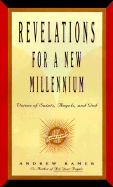 Revelations for a New Millenium: Saintly and Celestial Prophecies of Joy and Renewal - Ramer, Andrew