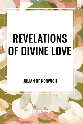 Revelations of Divine Love - Julian of Norwich, and Warrack, Grace (Translated by)