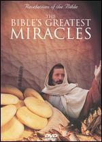 Revelations of the Bible: The Bible's Greatest Miracles