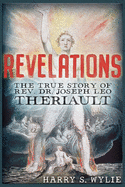 Revelations: The True Story of Rev. Dr. Joseph Leo Theriault