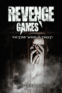 Revenge Games: Victim?: Who is that?