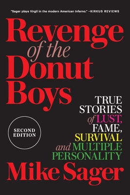Revenge of the Donut Boys: True Stories of Lust, Fame, Survival and Multiple Personality - Sager, Mike