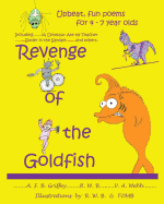 Revenge of the Goldfish: Upbeat, Fun Poems for 4-7 Year Olds