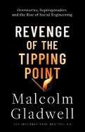 Revenge of the Tipping Point: Overstories, Superspreaders and the Rise of Social Engineering