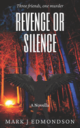 Revenge or Silence: A Novella