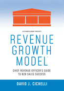 Revenue Growth Model-Chief Revenue Officer's Guide to B2B Sales Success