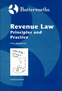 Revenue Law: Principles and Practice - Whitehouse, Chris, and Stuart-Buttle, Elizabeth, and Watson, Loraine (Revised by)