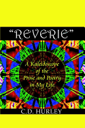 Reverie a Kaleidoscope of the Prose and Poetry in My Life