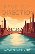 Reverse Direction: Mankind's History of Altering the Flow of Water