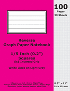 Reverse Graph Paper Notebook: 0.2 Inch (1/5 in) Squares; 8.5" x 11"; 216 x 279 mm; 100 Pages; 50 Sheets; White Lines on Light Gray; Inverted 5x5 Quad Grid; Magenta Matte Cover