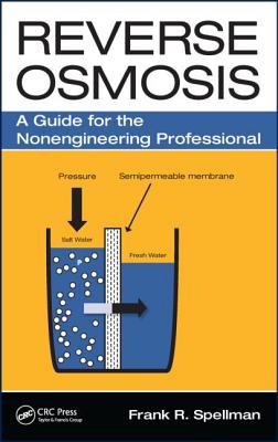 Reverse Osmosis: A Guide for the Nonengineering Professional - Spellman, Frank R.