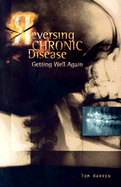 Reversing Chronic Disease: Getting Well Again