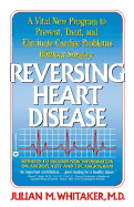 Reversing Heart Disease: A Vital New Program to Help, Treat, and Eliminate Cardiac Problems Without Surgery