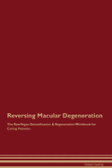 Reversing Macular Degeneration The Raw Vegan Detoxification & Regeneration Workbook for Curing Patients.