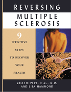 Reversing Multiple Sclerosis: 9 Effective Steps to Recover Your Health