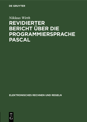 Revidierter Bericht ?ber die Programmiersprache PASCAL - Wirth, Niklaus