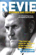 Revie Revered and Reviled - Sutcliffe, Richard