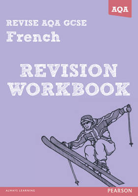 REVISE AQA: GCSE French Revision Workbook - Glover, Stuart
