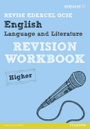Revise Edexcel: Edexcel GCSE English Language and Literature Revision Workbook Higher