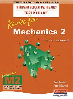 Revise for Mechanics - Hebborn, John, and Littlewood, Jean