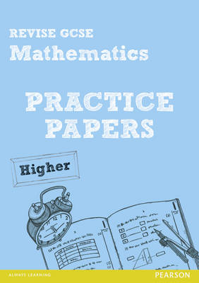 Revise GCSE Mathematics Practice Papers Higher - Bolter, Julie, and Byrd, Greg, and Edmondson, Andrew