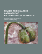 Revised and Enlarged Catalogue of Bacteriological Apparatus; Manufactured or Imported - Amend, Eimer &