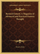 Revised Esoteric A Magazine of Advanced and Practical Esoteric Thought