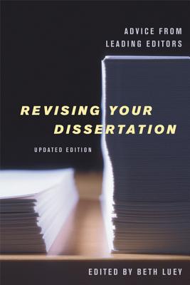 Revising Your Dissertation, Updated Edition: Advice from Leading Editors - Luey, Beth (Editor), and Thatcher, Sanford G (Foreword by)